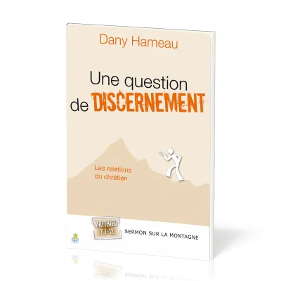 Une question de discernement - Les relations du chrétien - Matthieu 7:1-12 [Sermon sur la montagne]