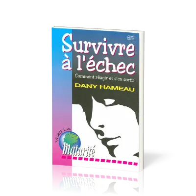 Survivre à l’échec - Comment réagir et s’en sortir