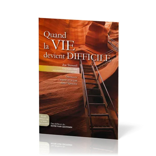 Quand la vie devient difficile - Découvrir l'espoir et la joie dans l'épreuve- Cinq études à...