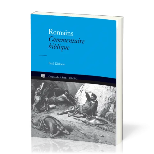 Romains - Commentaire biblique [Comprendre la Bible, série IBG]
