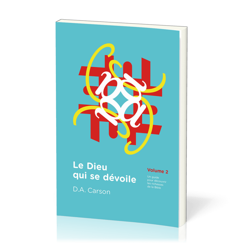 Dieu qui se dévoile, volume 2 (Le) - Un guide pour découvrir les richesses de la Bible [coll....