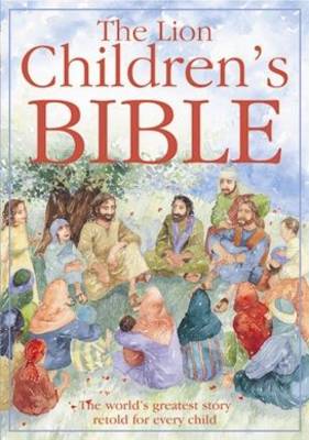 The Lion Children's Bible - The world's greatest story retold for every child: Super-readable...