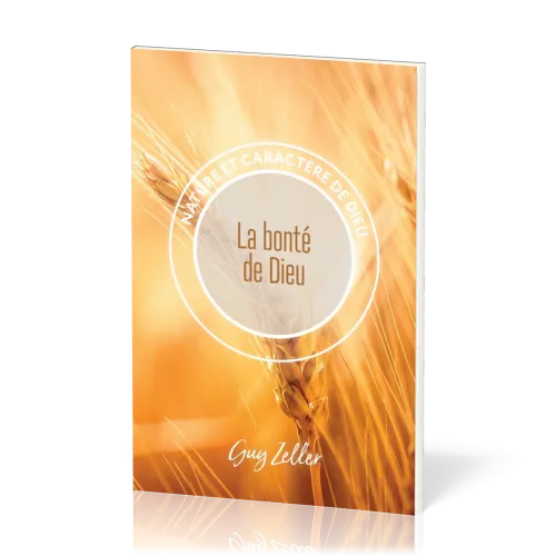Bonté de Dieu (La) - Collection Nature et caractère de Dieu