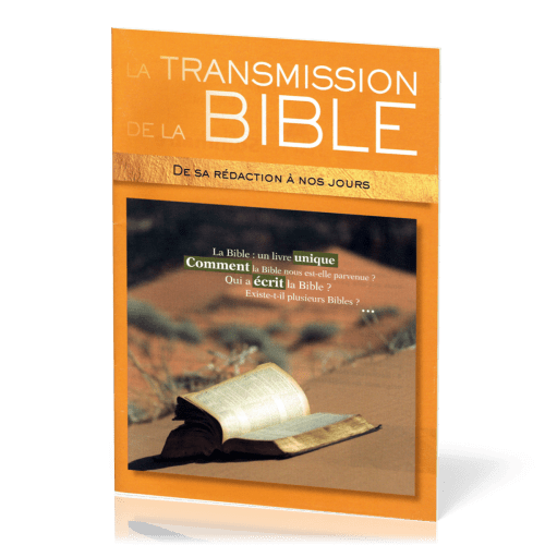 Transmission de la Bible (La) - De sa rédaction à nos jours