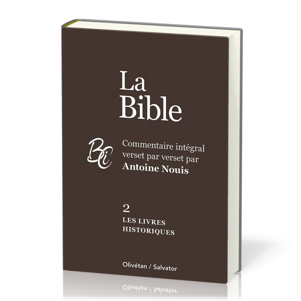 Bible, 2. les livres historiques (La) - Commentaire intégral verset par verset