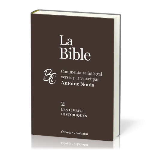Bible, 2. les livres historiques (La) - Commentaire intégral verset par verset