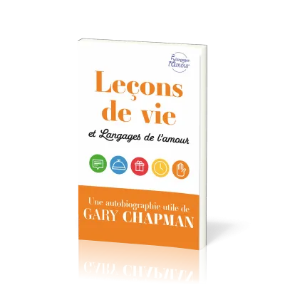 Leçons de vie et Langages de l’amour - Une autobiographie utile de Gary Chapman